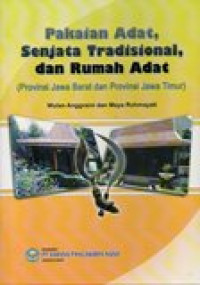 Image of PAKAIAN ADAT, SENJATA TRADISIONAL, DAN RUMAH ADAT